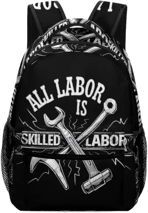 All Labor is Skilled Labor Cute Backpack Casual Funny Printing Basic Shoulder Bag for Men Women Travel Picnic